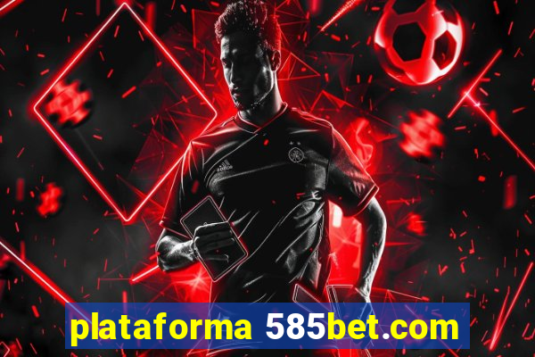 plataforma 585bet.com